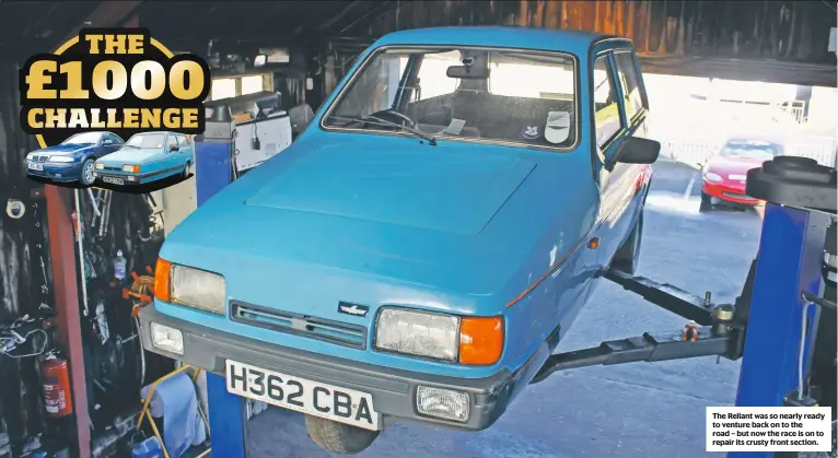  ??  ?? The Reliant was so nearly ready to venture back on to the road – but now the race is on to repair its crusty front section.