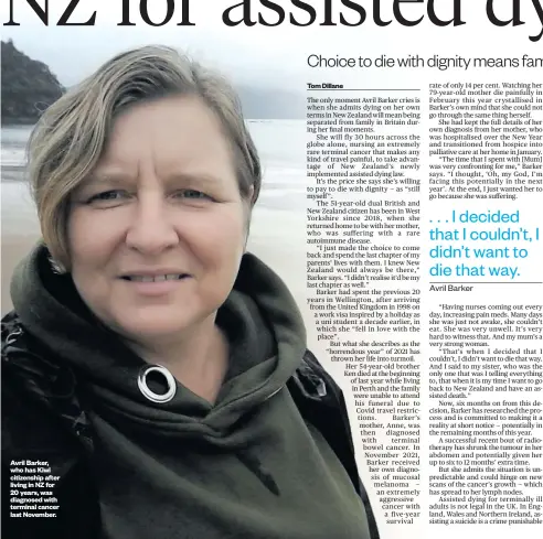  ?? ?? Avril Barker, who has Kiwi citizenshi­p after living in NZ for 20 years, was diagnosed with terminal cancer last November.