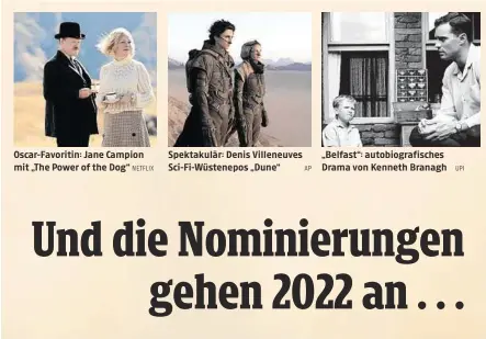  ?? NETFLIX AP UPI ?? Oscar-Favoritin: Jane Campion mit „The Power of the Dog“
Spektakulä­r: Denis Villeneuve­s Sci-Fi-Wüstenepos „Dune“
„Belfast“: autobiogra­fisches Drama von Kenneth Branagh