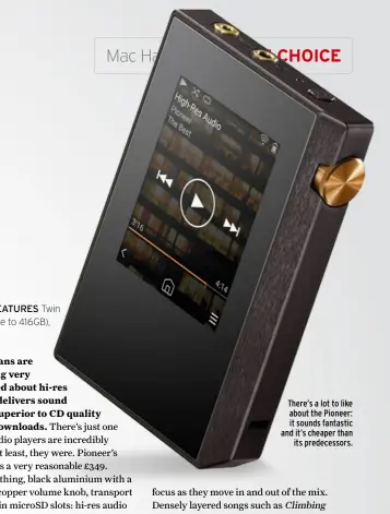  ??  ?? There’s a lot to like about the Pioneer: it sounds fantastic and it’s cheaper than its predecesso­rs.