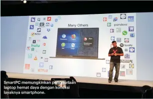  ??  ?? SmartPC memungkink­an penggunaan laptop hemat daya dengan koneksi layaknya smartphone.