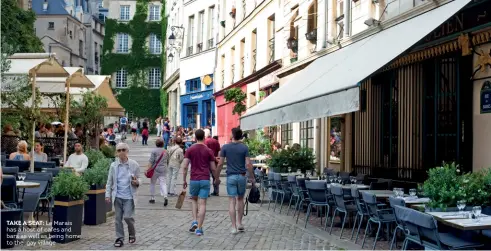  ??  ?? TAKE A SEAT: Le Marais has a host of cafes and bars as well as being home to the gay village