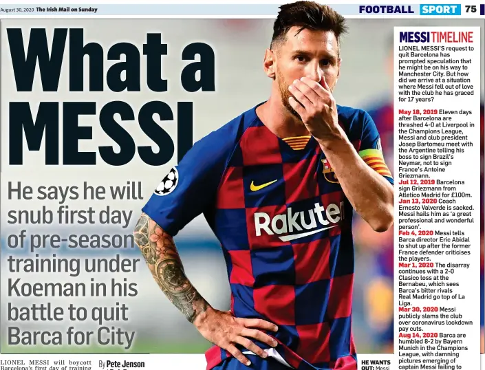  ??  ?? HE WANTS OUT: Messi