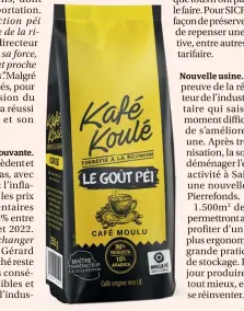  ?? © Photo D.R. ?? SICRE a lancé une nouvelle gamme : Kafé Koulé Goût Pei.