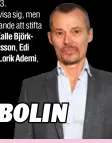  ??  ?? GÖRAN BOLIN