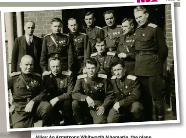  ??  ?? Allies: An Armstrong Whitworth Albemarle, the plane used to train the Soviets sent to Britain. Inset, the Russian airmen pose for a picture taken at RAF Errol in 1943