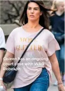  ??  ?? Coleen has an ongoing court case with WAG Rebekah