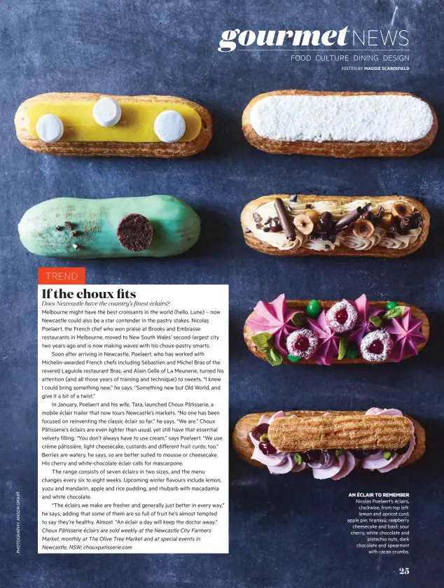  ??  ?? EDITED BY MAGGIE SCARDIFIEL­D AN ÉCLAIR TO REMEMBER Nicolas Poelaert’s éclairs, clockwise, from top left: lemon and apricot curd; apple pie; tiramisù; raspberry cheesecake and basil; sour cherry, white chocolate and pistachio nuts, dark chocolate and...