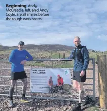  ??  ?? Beginning Andy Mccreadie, left, and Andy Coyle, are all smiles before the tough work starts