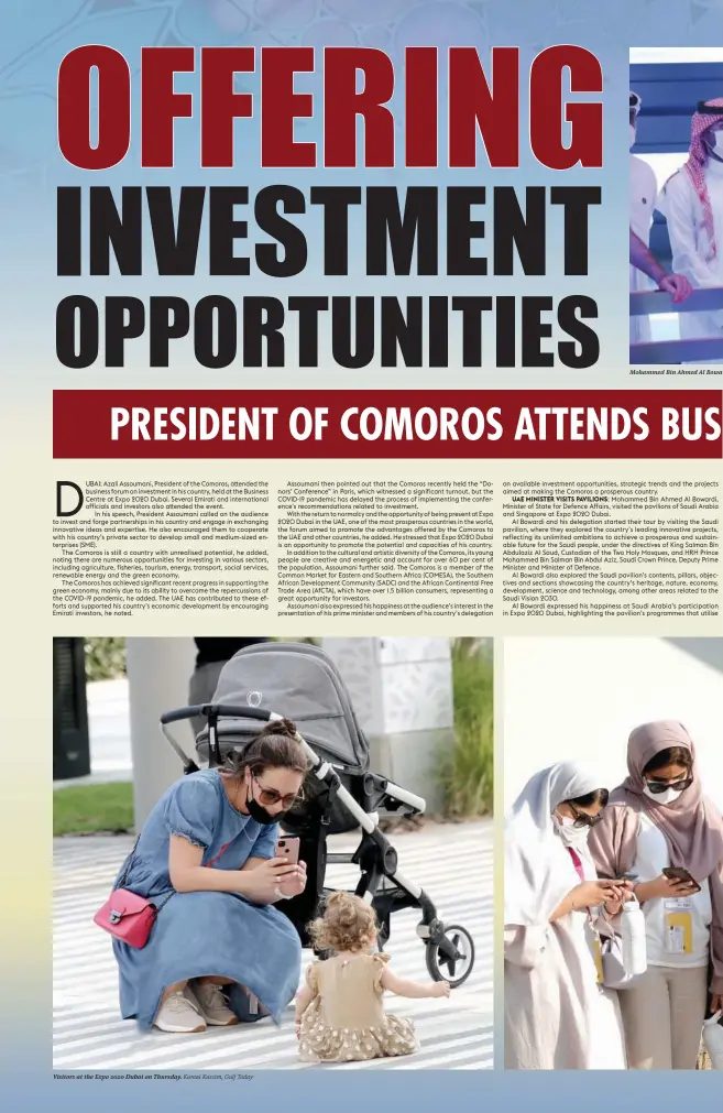  ?? Kamal Kassim, Gulf Today ?? Visitors at the Expo 2020 Dubai on Thursday.
Mohammed Bin Ahmed Al Bowardi visited the pavilions of Saudi Arabia and Singapore at Expo 2020 Dubai.