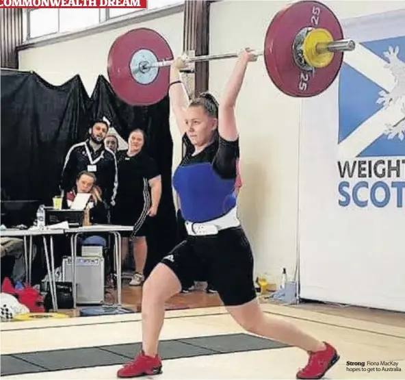  ??  ?? Strong Fiona MacKay hopes to get to Australia