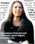  ??  ?? Das Londoner Urteil wird nach ihr benannt: Brexit-Klägerin Gina Miller (51).