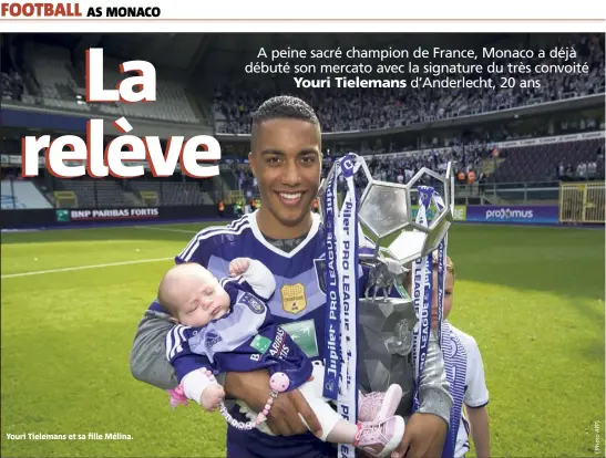  ??  ?? Youri Tielemans et sa fille Mélina.