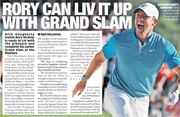  ?? ?? OPPORTUNIT­Y KNOCKS Rory has a chance to land a first Green Jacket of his career