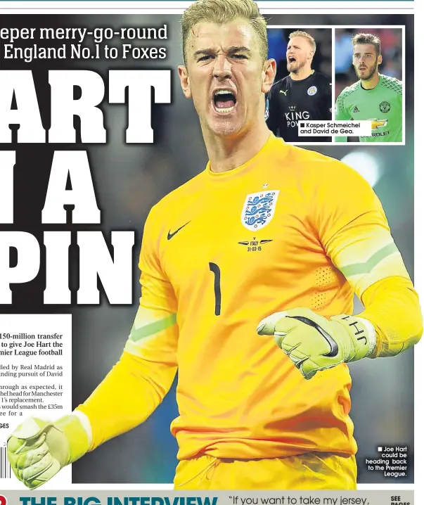  ??  ?? Kasper Schmeichel and David de Gea. Joe Hart could be heading back to the Premier
League.