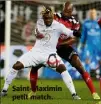  ??  ?? Saint-Maximin petit match.