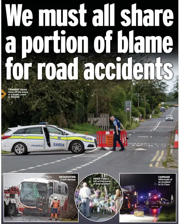  ?? ?? TRAGEDY Gardai close off the scene of a deadly crash in Dundalk