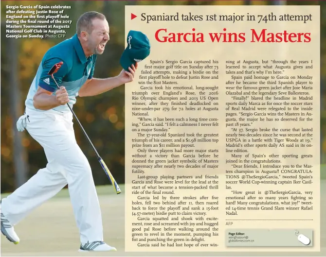  ?? Photo: CFP ?? Sergio Garcia of Spain celebrates after defeating Justin Rose of England on the first playoff hole during the final round of the 2017 Masters Tournament at Augusta National Golf Club in Augusta, Georgia on Sunday.