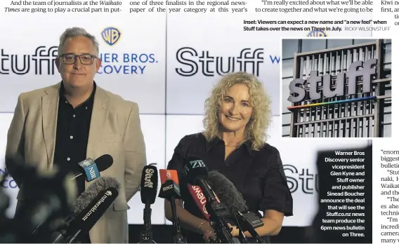  ?? ?? Warner Bros Discovery senior vicepresid­ent Glen Kyne and Stuff owner and publisher Sinead Boucher announce the deal that will see the Stuff.co.nz news team produce the 6pm news bulletin on Three.