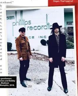  ??  ?? Southern gentlemen: Andrew Innes and Bobby Gillespie, Madison Avenue, Memphis, 2018.