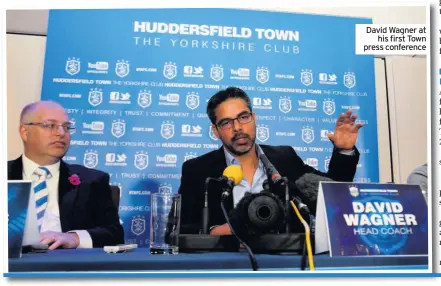  ??  ?? David Wagner athis first Town press conference■DAVID WAGNER... ON HIS FIRST F TOWN WIN