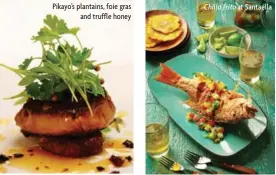  ??  ?? Chillofrit­o at Santaella Pikayo’s plantains, foie gras and truffle honey