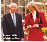  ??  ?? Support… Eddie with Princess Diana