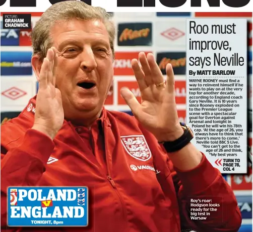  ?? PICTURE: GRAHAM CHADWICK ?? Roy’s roar: Hodgson looks ready for the big test in Warsaw