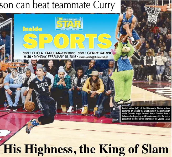  ?? AP/AFP ?? Zach LaVine (left) of the Minnesota Timberwolv­es performs an around-the-waist dunk in the eliminatio­n while Orlando Magic forward Aaron Gordon does it between the legs atop an Orlando mascot. In the end, a dunk from the free throw line wins it for...