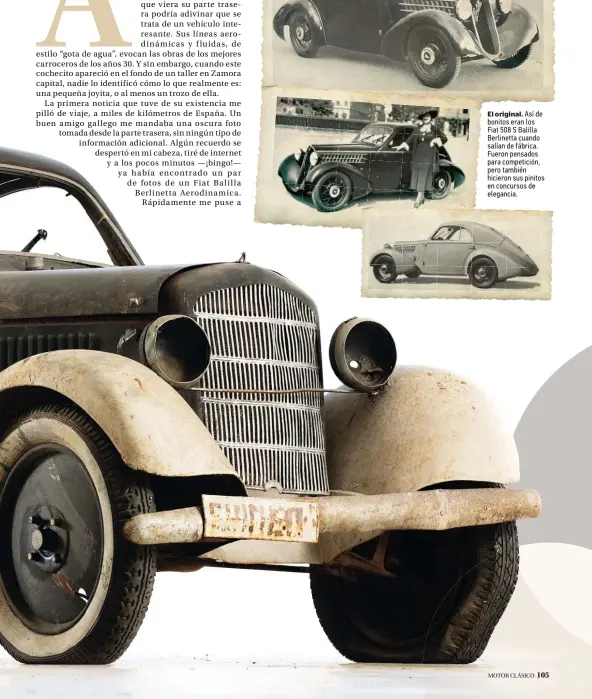  ??  ?? El original. Así de bonitos eran los Fiat 508 S Balilla Berlinetta cuando salían de fábrica. Fueron pensados para competició­n, pero también hicieron sus pinitos en concursos de elegancia.