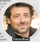  ??  ?? Patrick Bruel