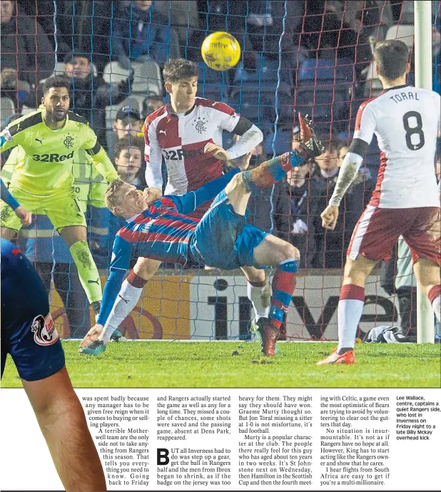  ??  ?? Lee Wallace, centre, captains a quiet Rangers side, who lost in Inverness on Friday night to a late Billy Mckay overhead kick