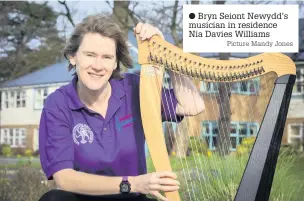  ?? Picture Mandy Jones ?? ● Bryn Seiont Newydd’s musician in residence Nia Davies Williams