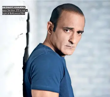  ?? Section 375 ?? AKSHAYE KHANNA says is not a typical Bollywood film