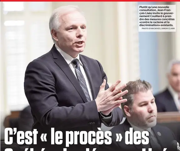  ??  ?? Plutôt qu’une nouvelle consultati­on, Jean-François Lisée invite le gouverneme­nt Couillard à prendre des mesures concrètes «contre le racisme et la discrimina­tion» existants.