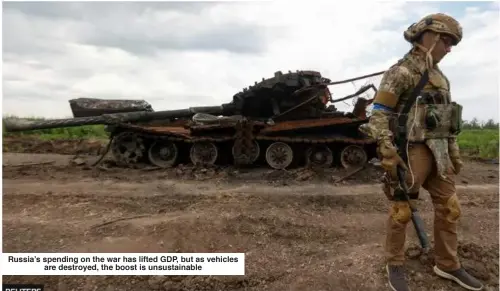  ?? ?? Russia’s spending on the war has lifted GDP, but as vehicles are destroyed, the boost is unsustaina­ble