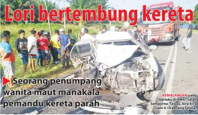  ??  ?? KEMALANGAN yang berlaku di KM47 Jalan Semporna-Tawau, kira-kira jam 4.10 petang Selasa.