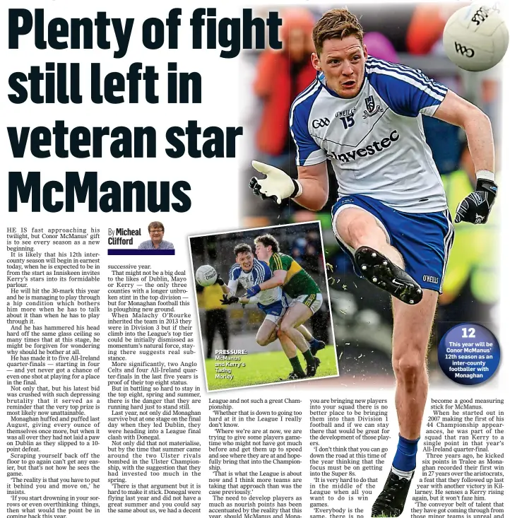  ??  ?? PRESSURE: McManus and Kerry’s Tadhg Morley