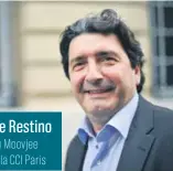  ??  ?? Dominique Restino Fondateur du Moovjee Président de la CCI Paris