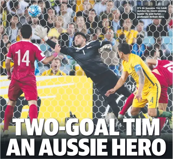  ??  ?? IT’S IN: Socceroo Tim Cahill watches his match- winning header fly past Syrian goalkeeper Ibriham Alma.