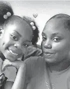  ?? SUBMITTED ?? Taniy'jah Walker and her mother, Shaunice Brown.