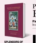  ?? ?? SPLENDORS OF PUNJAB HERITAGE: Art from the Khanuja Family Collection by Dr Parvinderj­it Singh Khanuja ROLI BOOKS `5,995; 432 pages
