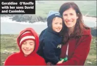  ??  ?? Geraldine O’Keeffe with her sons David and Caoimhín.