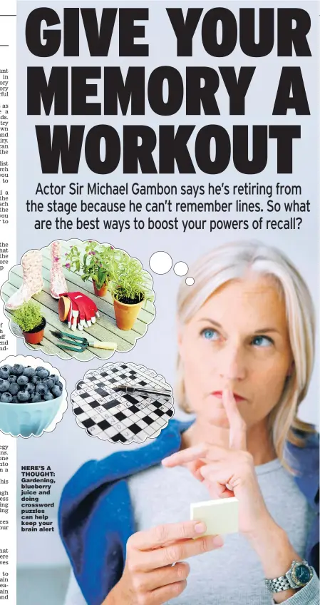  ??  ?? HERE’S A THOUGHT: Gardening, blueberry juice and doing crossword puzzles can help keep your brain alert