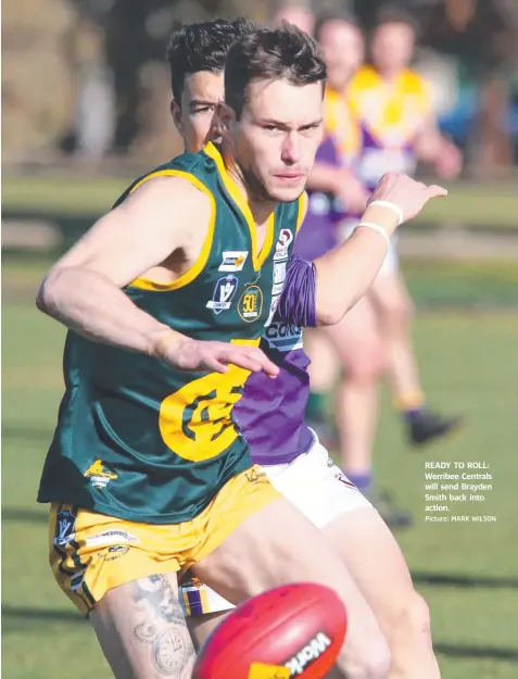  ?? Picture: MARK WILSON ?? READY TO ROLL: Werribee Centrals will send Brayden Smith back into action.