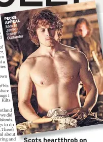  ?? Sam as Jamie Fraser in Outlander ?? PECKS APPEAL