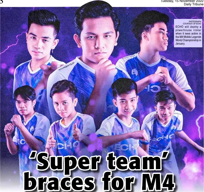  ?? PHOTOGRAPH COURTESY OF ECHO ?? ECHO will deploy a powerhouse roster when it sees action in the M4 Mobile Legends World Championsh­ip in January.