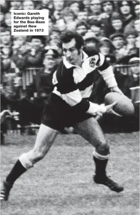  ?? ?? Iconic: Gareth Edwards playing for the Baa-Baas against New Zealand in 1973