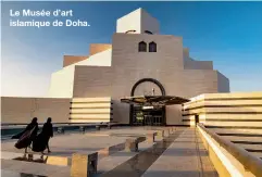  ??  ?? Le Musée d’art islamique de Doha.