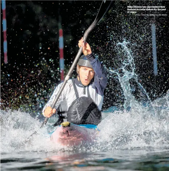  ?? Photo / Jamie Troughton/Dscribe Media ?? Jamie Troughton Mike Dawson has represente­d New Zealand in canoe slalom for the past 15 years.